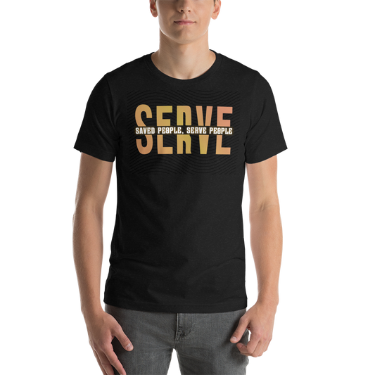 SERVE: Save People, Serve People Unisex T-shirt